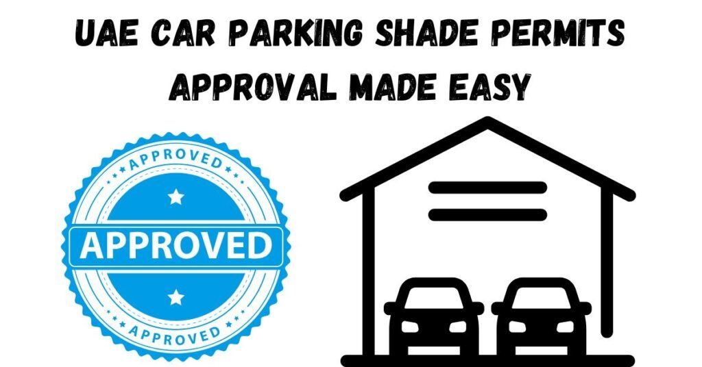 UAE Car Parking Shade Permits Approval Made Easy